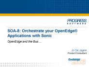 SOA-8: Orchestrate your OpenEdge