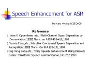 Speech Enhancement for ASR