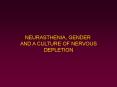 NEURASTHENIA, GENDER PowerPoint PPT Presentation