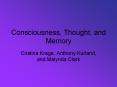 Consciousness, Thought, and Memory PowerPoint PPT Presentation
