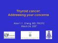 Thyroid cancer: Addressing your concerns PowerPoint PPT Presentation