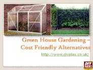 Green House Gardening – Cost Friendly Alternatives