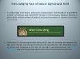 The Changing Face of Jobs in Agricultural Field PowerPoint PPT Presentation