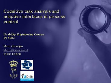 Cognitive task analysis and adaptive interfaces in process control