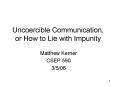 Uncoercible Communication, or How to Lie with Impunity PowerPoint PPT Presentation