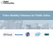 Video Mobility Solutions for Public Safety