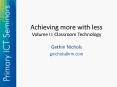 Achieving more with less Volume II: Classroom Technology PowerPoint PPT Presentation