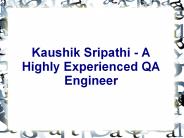 Kaushik Sripathi - A Highly Experienced QA Engineer