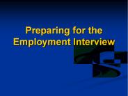 Preparing for the Employment Interview