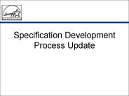 Specification Development Process Update