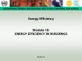 Energy Efficiency  Module 18: ENERGY EFFICIENCY IN BUILDINGS PowerPoint PPT Presentation