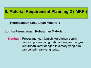 Material Requirement Planning ( MRP )