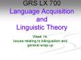 Week 14. Issues relating to bilingualism and general wrap-up PowerPoint PPT Presentation