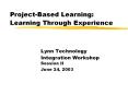 Project-Based Learning: Learning Through Experience PowerPoint PPT Presentation
