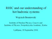 RHIC and our understanding of hot hadronic systems