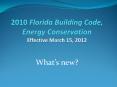 2010 Florida Building Code, Energy Conservation Effective March 15, 2012 PowerPoint PPT Presentation