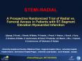 STEMI-RADIAL A Prospective Randomized Trial of Radial vs. Femoral Access in Patients with ST-Segment Elevation Myocardial Infarction PowerPoint PPT Presentation
