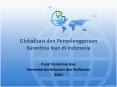 Globalisasi dan Penyelenggaraan Karantina Ikan di Indonesia PowerPoint PPT Presentation