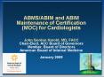 ABMS/ABIM and ABIM Maintenance of Certification (MOC) for Cardiologists PowerPoint PPT Presentation