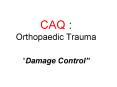 CAQ : Orthopaedic Trauma  PowerPoint PPT Presentation
