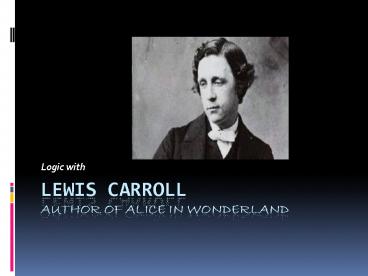 Lewis Carroll AUTHOR OF Alice in Wonderland