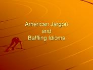 American Jargon and Baffling Idioms