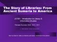 The Story of Libraries: From Ancient Sumeria to America PowerPoint PPT Presentation