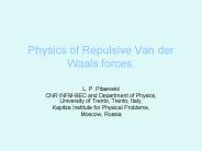 Physics of Repulsive Van der Waals forces.