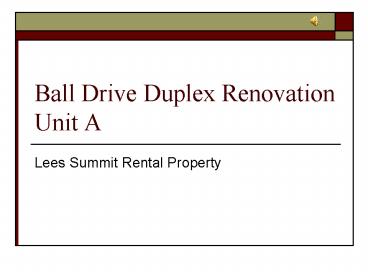 Ball Drive Duplex Renovation Unit A