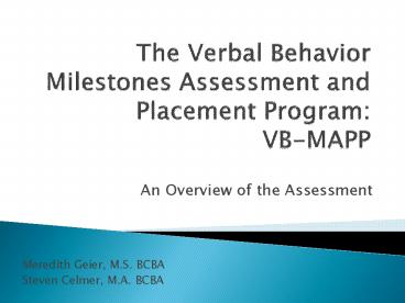 The Verbal Behavior Milestones Assessment and Placement Program:  VB-MAPP