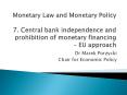 Monetary Law and Monetary Policy 7. Central bank independence and prohibition of monetary financing  PowerPoint PPT Presentation
