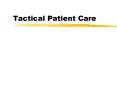 Tactical Patient Care PowerPoint PPT Presentation