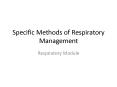 Specific Methods of Respiratory Management PowerPoint PPT Presentation