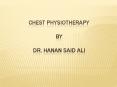 Chest Physiotherapy By Dr. Hanan Said Ali PowerPoint PPT Presentation