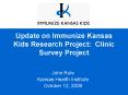 Update on Immunize Kansas Kids Research Project: Clinic Survey Project PowerPoint PPT Presentation