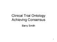 Clinical Trial Ontology Achieving Consensus PowerPoint PPT Presentation