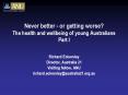 Never better - or getting worse? The health and wellbeing of young Australians Part I PowerPoint PPT Presentation