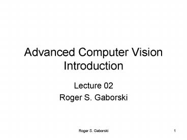 Advanced Computer Vision Introduction presentation | free to view