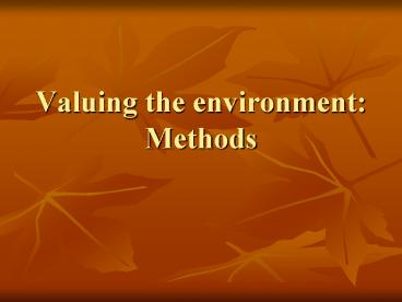 Valuing the environment: Methods