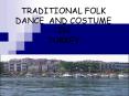 TRADITIONAL FOLK DANCE AND COSTUME IN  TURKEY PowerPoint PPT Presentation
