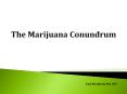 The Marijuana Conundrum PowerPoint PPT Presentation