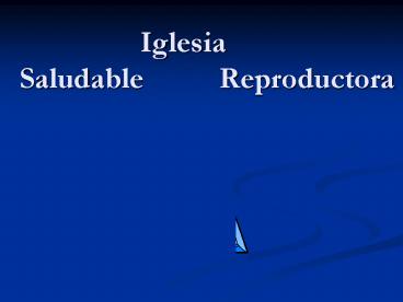 Iglesia  Saludable     Reproductora