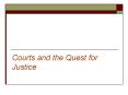 Courts and the Quest for Justice PowerPoint PPT Presentation