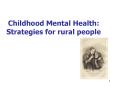 Childhood Mental Health: Strategies for rural people PowerPoint PPT Presentation