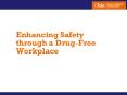 Enhancing Safety through a Drug-Free Workplace PowerPoint PPT Presentation