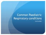 Common Paediatric Respiratory conditions