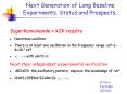 Next Generation of Long Baseline Experiments. Status and Prospects. PowerPoint PPT Presentation