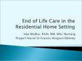 End of Life Care in the Residential Home Setting PowerPoint PPT Presentation