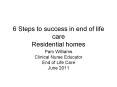 6 Steps to success in end of life care Residential homes PowerPoint PPT Presentation