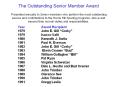 The Outstanding Senior Member Award  Presented annually to Senior members who perform the most outstanding service and contributions to the Harris Hill Soaring programs, above and beyond their normal duties and responsibilities. PowerPoint PPT Presentation